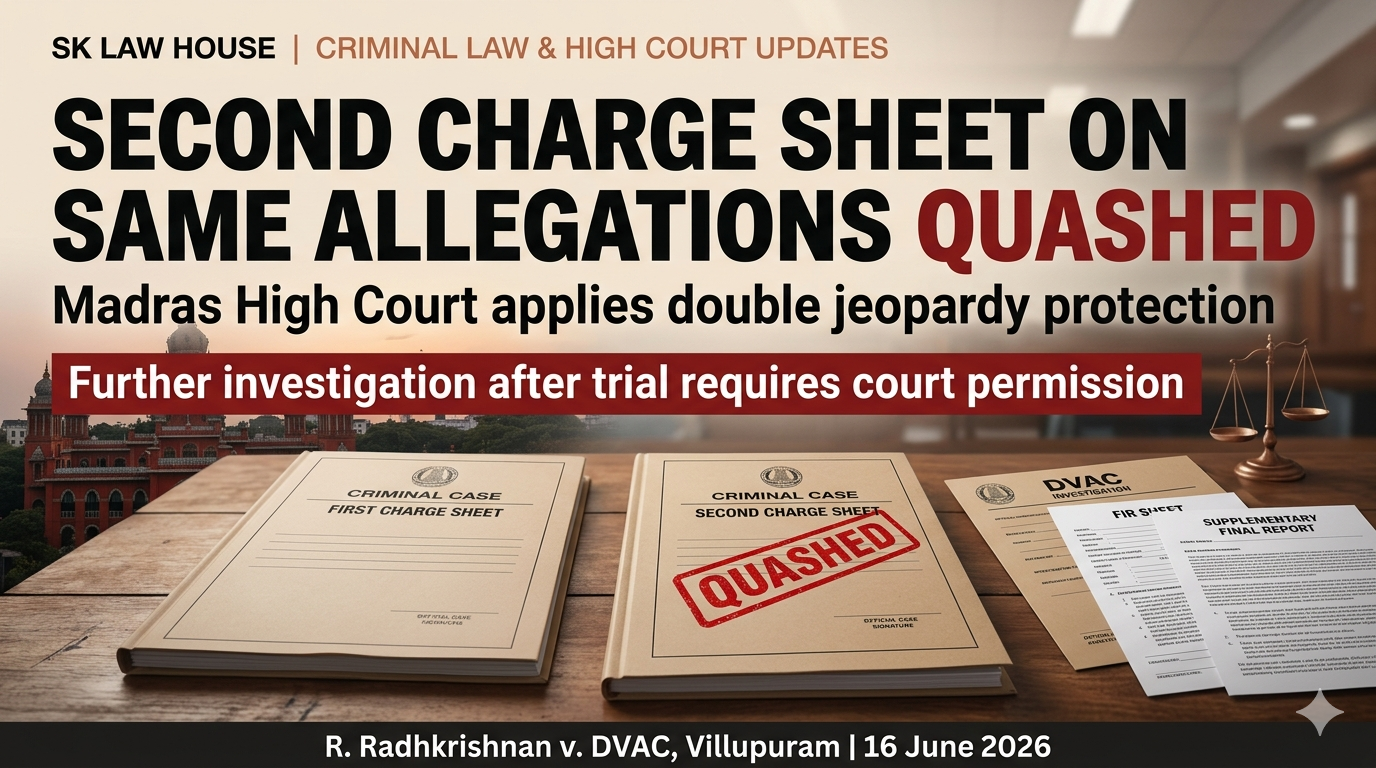 Second Charge Sheet on Same Allegations Cannot Continue: Madras High Court Quashes DVAC Proceedings